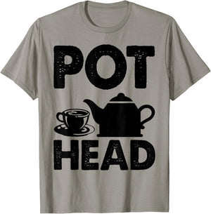 Pot Head Coffee Tea Lover Caffeine Addict Fun Gift T-Shirt - T-Shirt | Sand