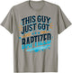 This Guy just got Baptized Shirt Christian Shirts Baptism T-Shirt - T-Shirt | Sand