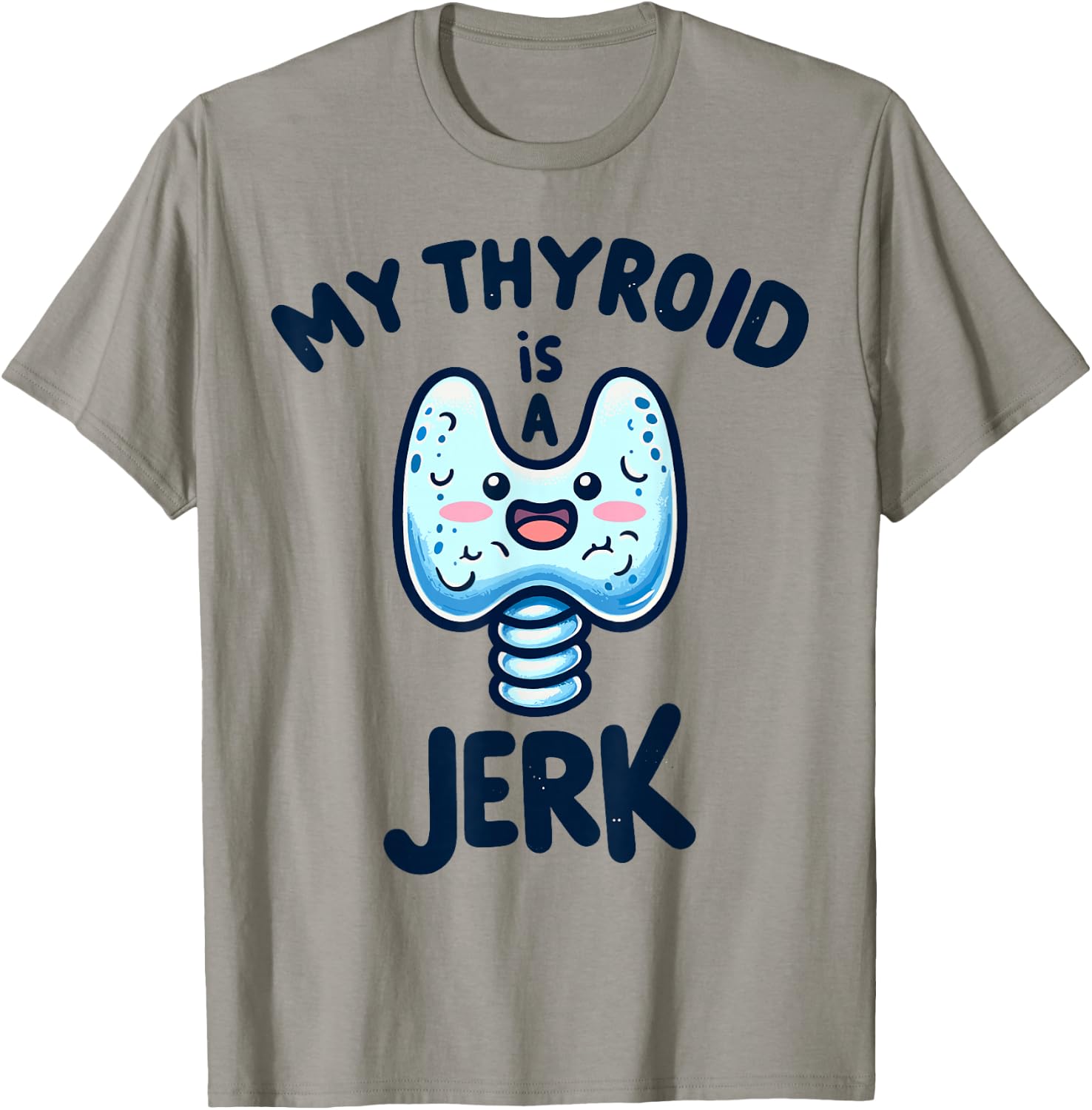 My Thyroid is a Jerk Disease Funny Surgery Recovery Cancer T-Shirt - T-Shirt | Sand