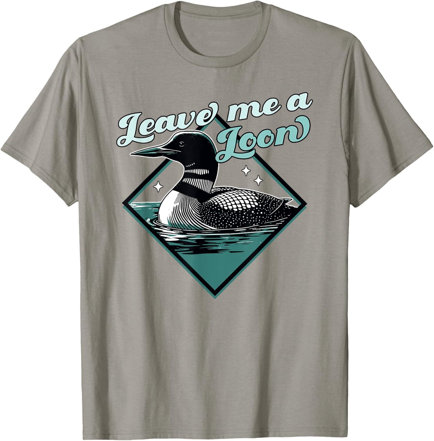 Leave Me A Loon Bird - Funny Bird Watcher - Common Loon Bird T-Shirt - T-Shirt | Sand