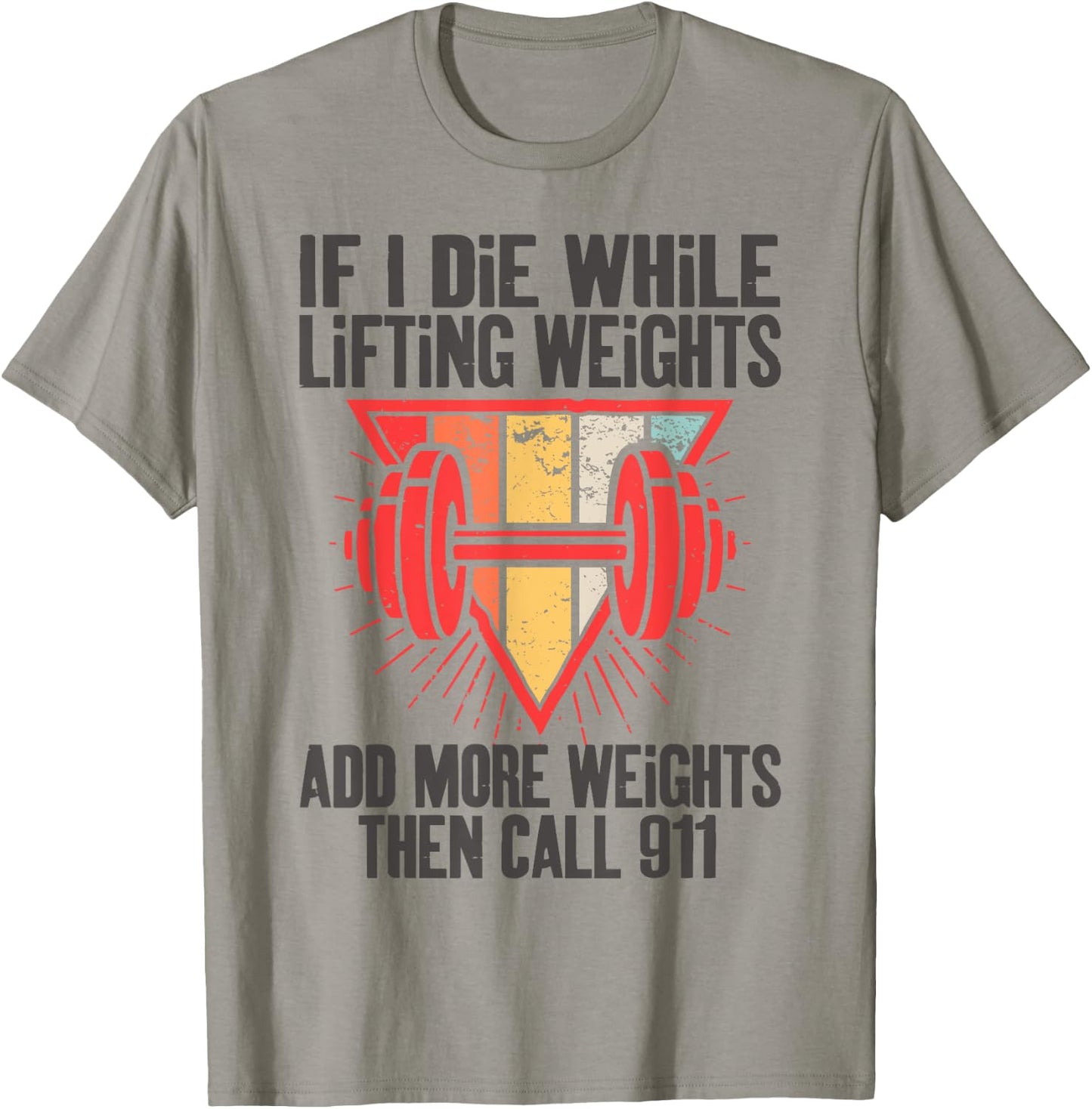 Funny If I Die While Lifting Weights - Workout Gym T-Shirt - T-Shirt | Sand