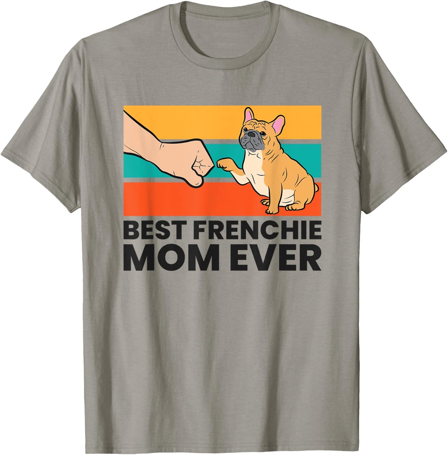 Best Frenchie Mom Ever French Bulldog Mom Women Kids T-Shirt - T-Shirt | Sand