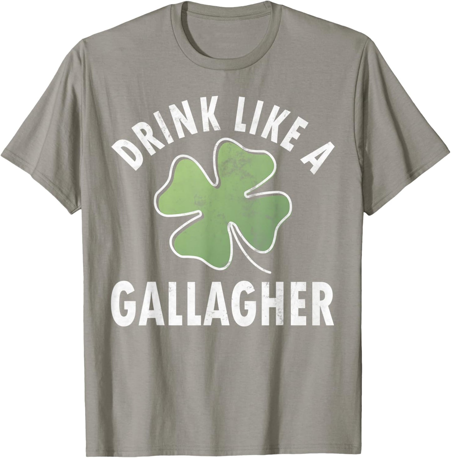 Drink Like A Gallagher Shirt Funny Saint Patricks Day Gift T-Shirt - T-Shirt | Sand