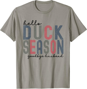 Hello Duck Season Goodbye Husband Funny Duck Deer Hunting T-Shirt - T-Shirt | Sand