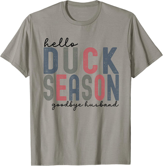 Hello Duck Season Goodbye Husband Funny Duck Deer Hunting T-Shirt - T-Shirt | Sand