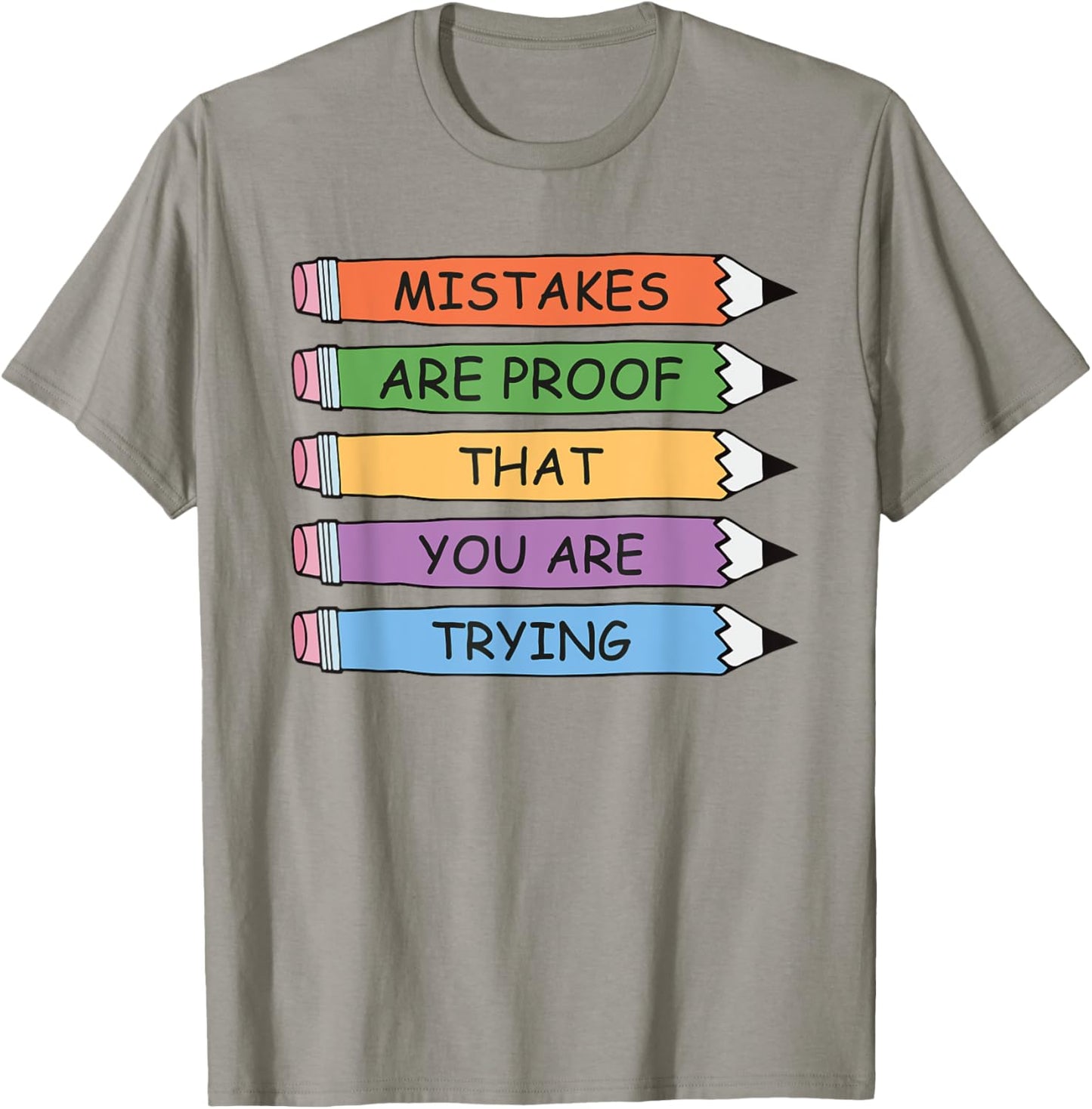 Mistakes Are Proof That You Are Trying Inspirational Teacher T-Shirt - T-Shirt | Sand