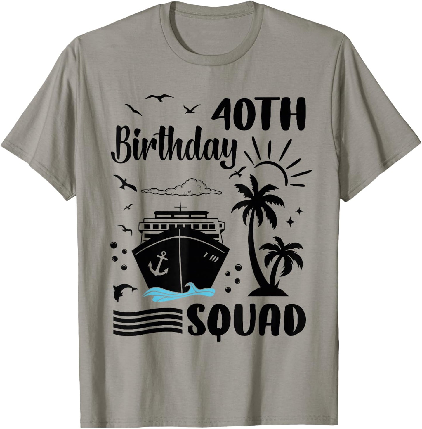 40th Birthday Cruise Vacation 2024 Cruise Squad Adventure T-Shirt - T-Shirt | Sand