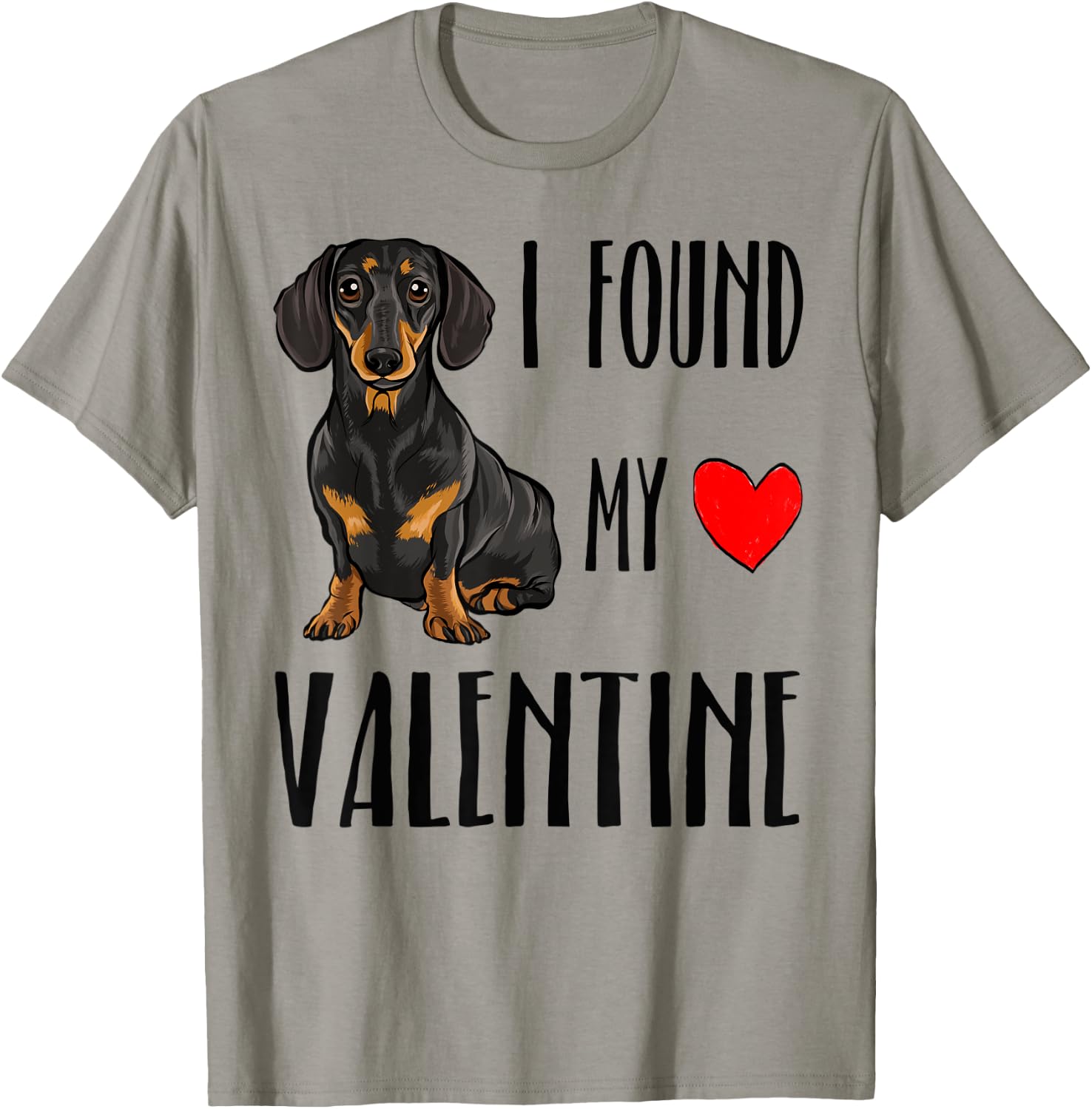 I Found My Valentine Day Black Dachshund Dog Lover Gift Men Women Kids T-Shirt - T-Shirt | Sand