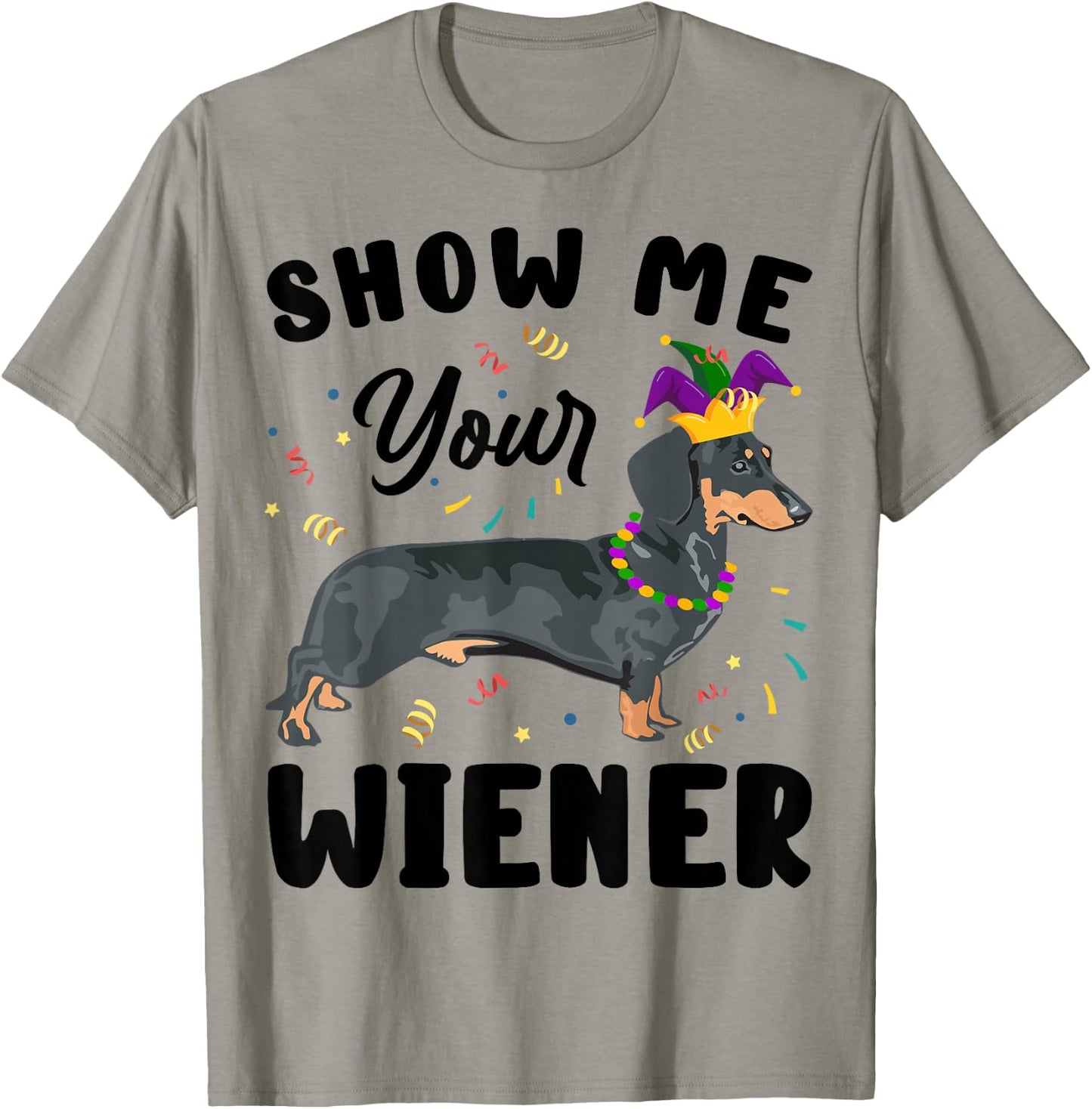 Show Me Your Wiener Funny Mardi Gras Dog Lover Gift Women T-Shirt - T-Shirt | Sand