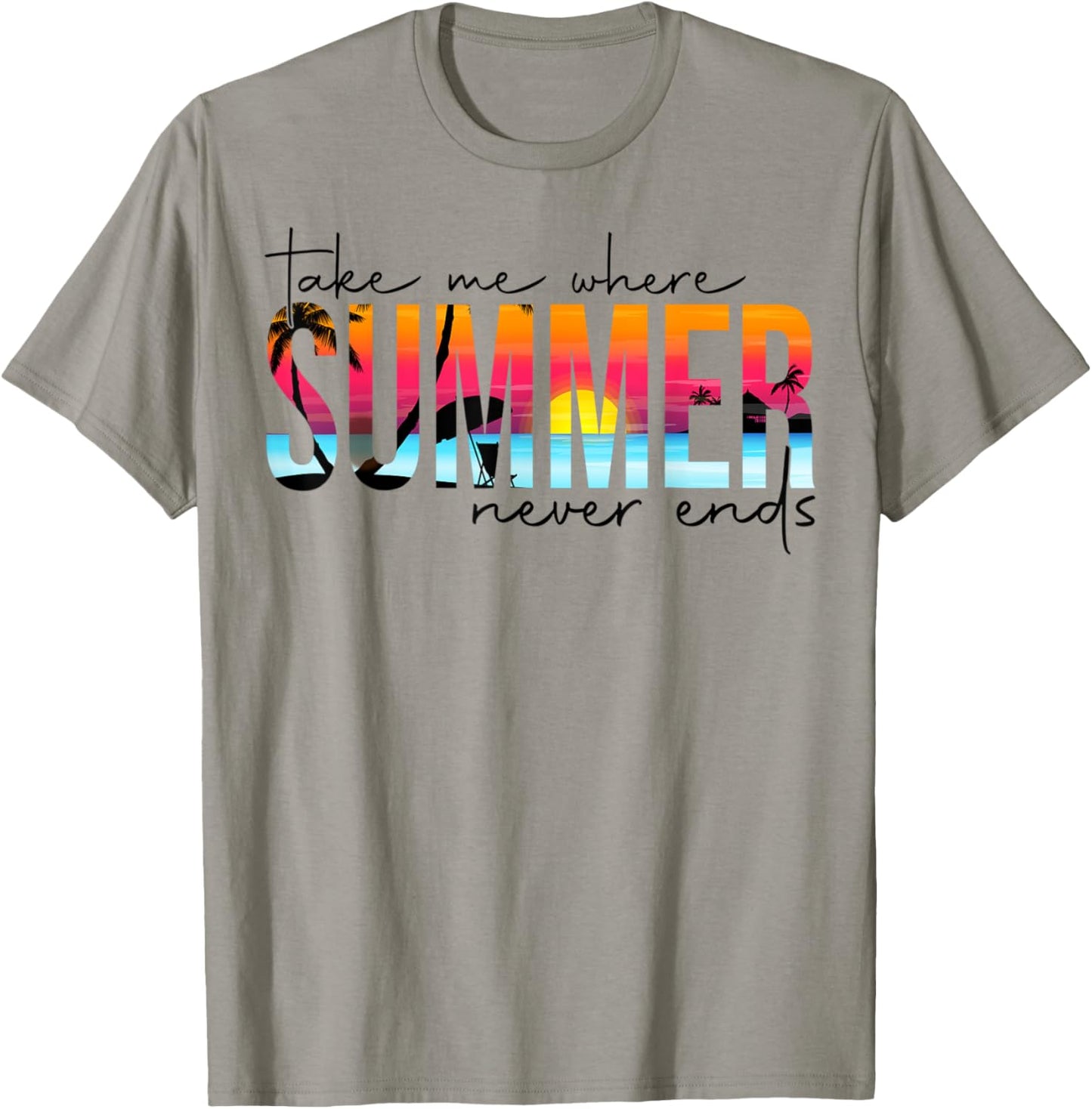 Take Me Where Summertime Never Ends Summer Vacation Matching T-Shirt - T-Shirt | Sand
