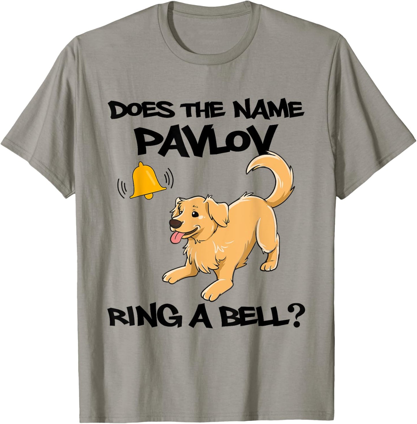 Does The Name Pavlov Ring A Bell Classical Conditioning T-Shirt - T-Shirt | Sand