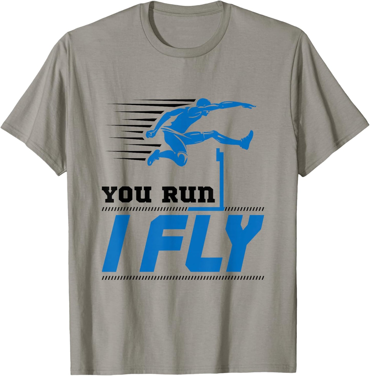 Hurdles Track and Field Hurdler Hurdle Runner You Run I Fly T-Shirt - T-Shirt | Sand