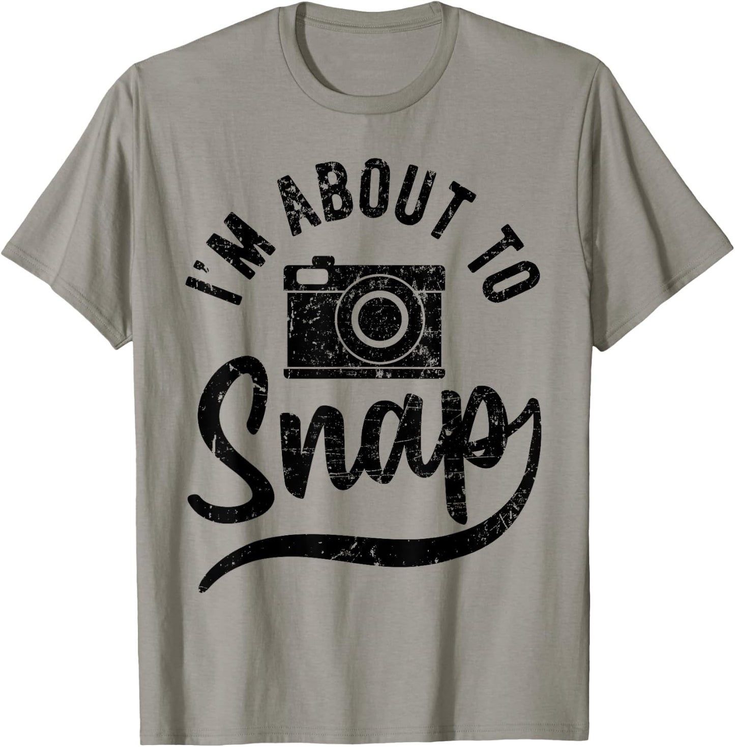 Photographer I'm about to Snap Camera Photo Photography T-Shirt - T-Shirt | Sand