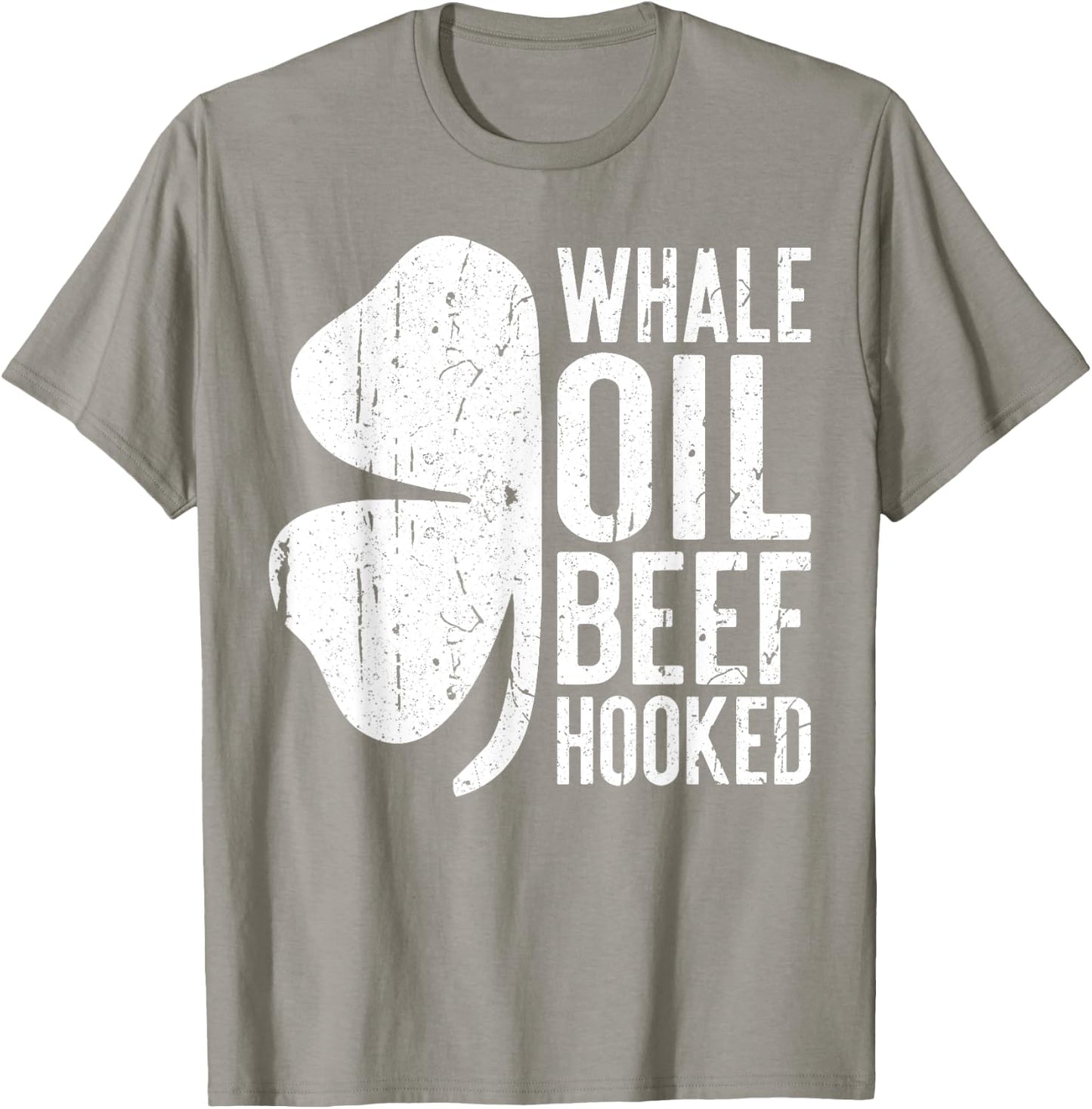 Whale Oil Beef Hooked Shirt Irish Men Women St Patricks Day T-Shirt - T-Shirt | Sand