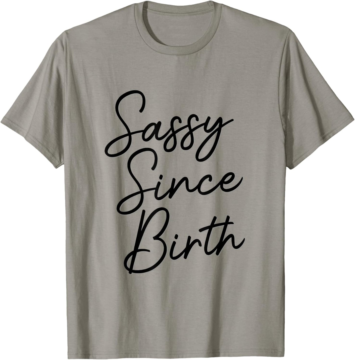 Sassy Since Birth, Wife Daughter Teen Funny Cute Birthday T-Shirt - T-Shirt | Sand