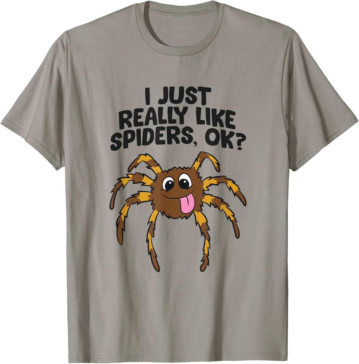 I Just Really Like Spiders, Ok? Love Spiders T-Shirt - T-Shirt | Sand