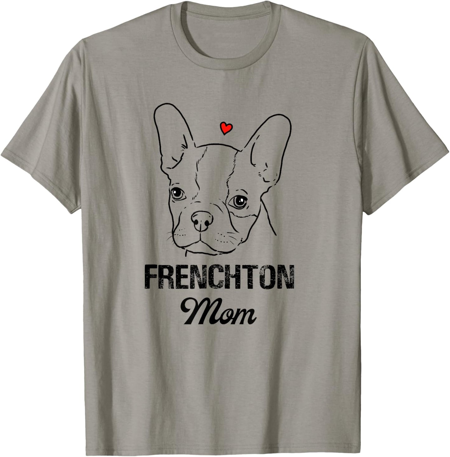 Frenchton Mom, Boston Terrier Mommy, Faux Frenchbo, Froston T-Shirt - T-Shirt | Sand