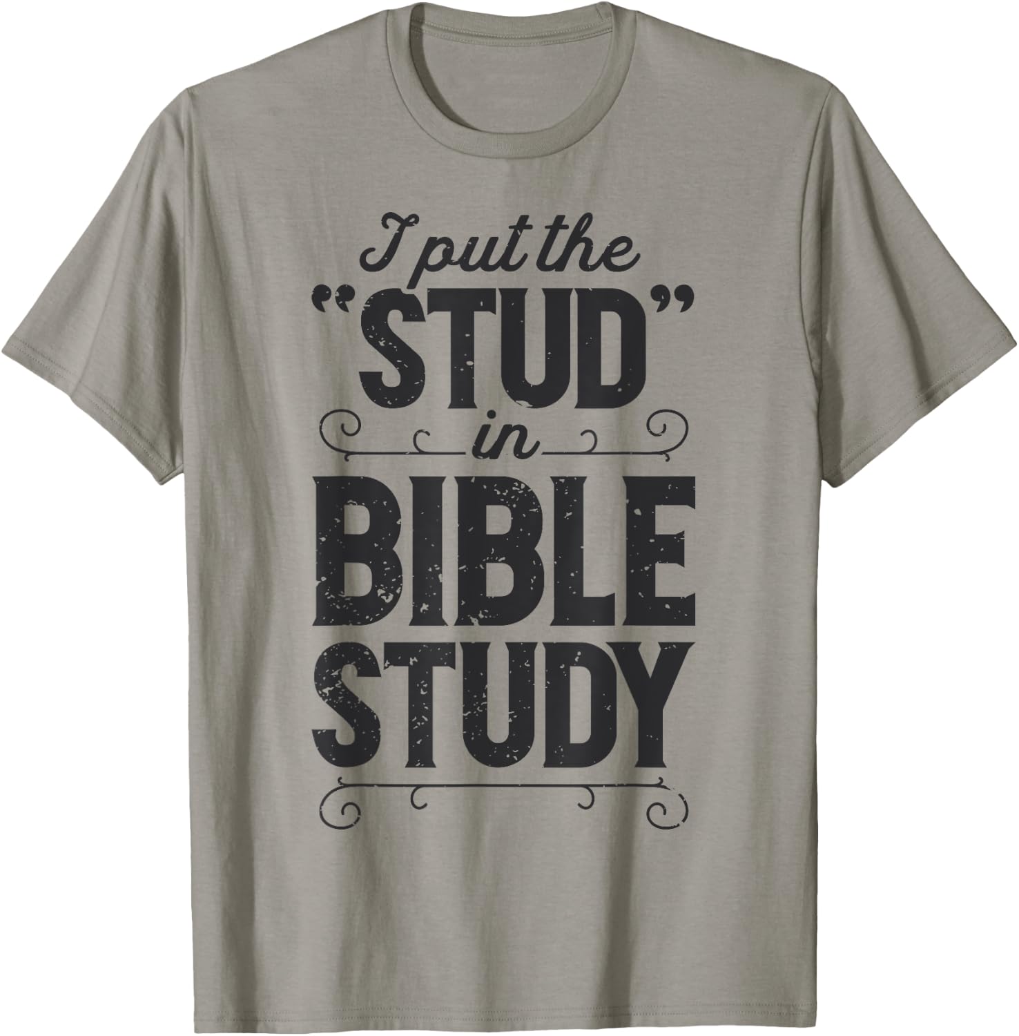 I Put The Stud In Bible Study Christian Men Women Religious T-Shirt - T-Shirt | Sand