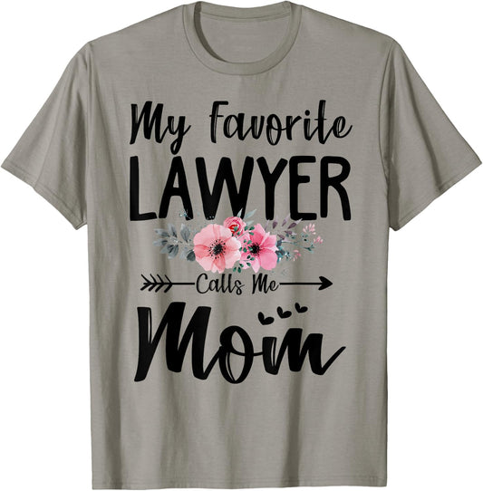 My Favorite Lawyer Calls Me Mom Flowers Mothers Day Gift T-Shirt - T-Shirt | Sand