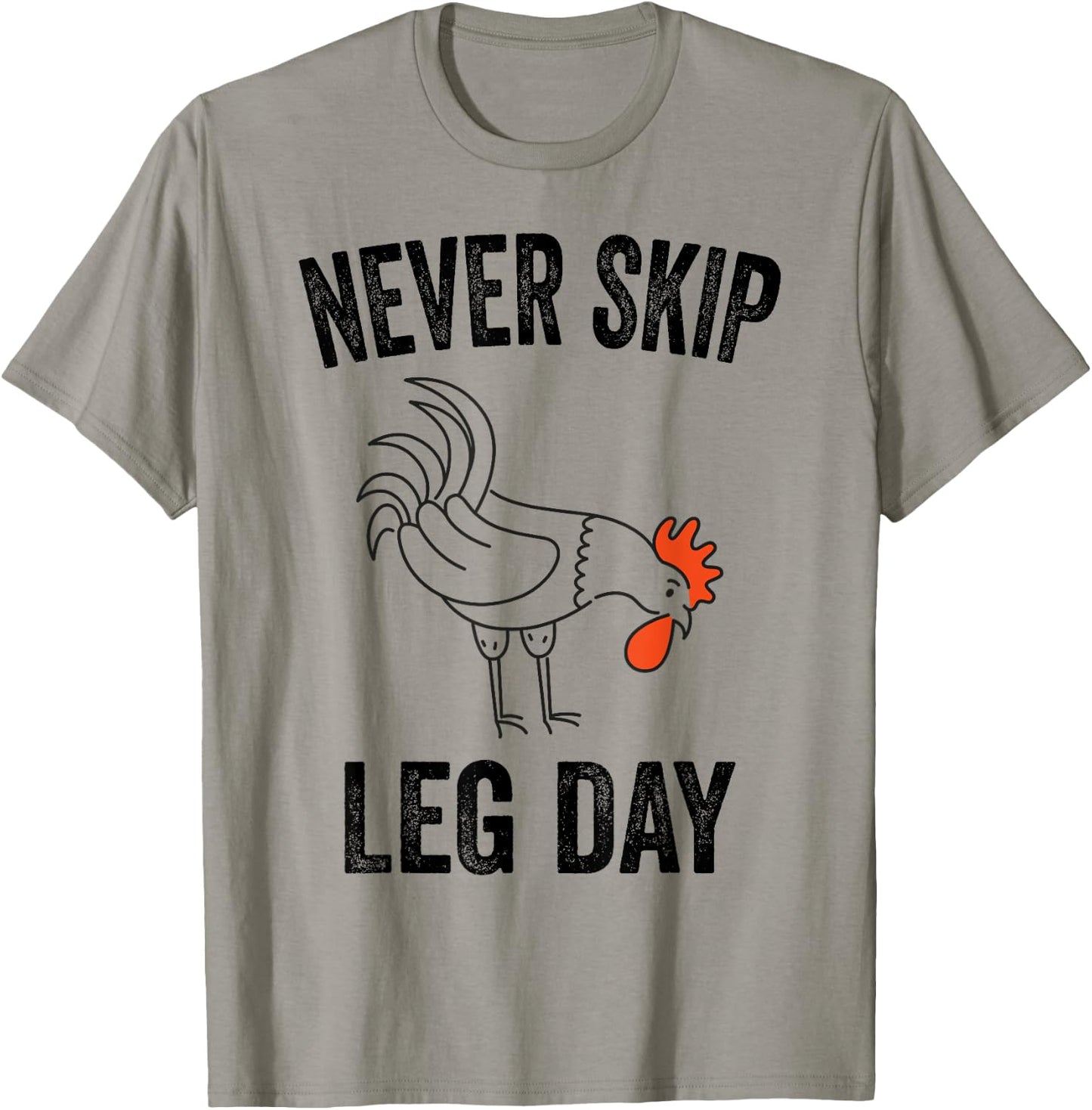 Never Skip Leg Day Funny Gym Workout Legs Muscles Chicken T-Shirt - T-Shirt | Sand