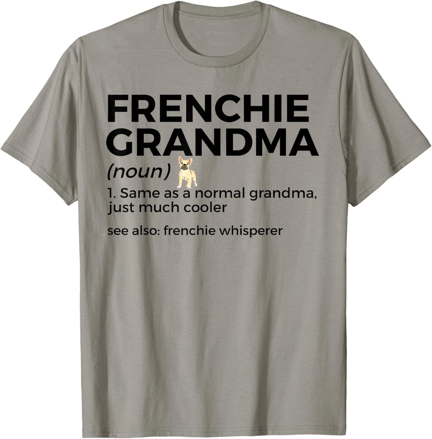 Frenchie Grandma Definition Funny French Bulldog T-Shirt - T-Shirt | Sand