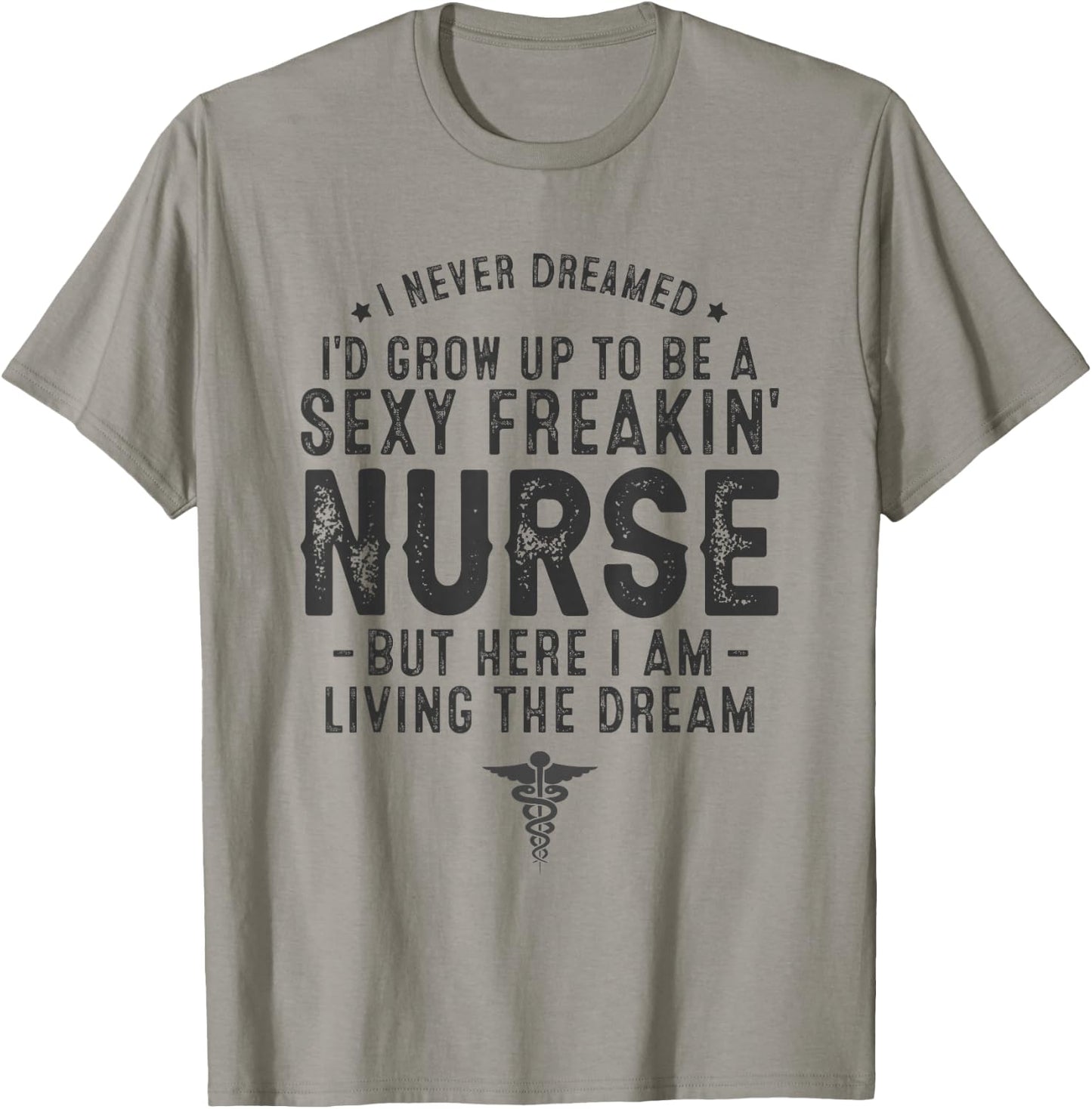 RN Graduation Registered Nurse Life Sexy Nurse Funny Nurse T-Shirt - T-Shirt | Sand