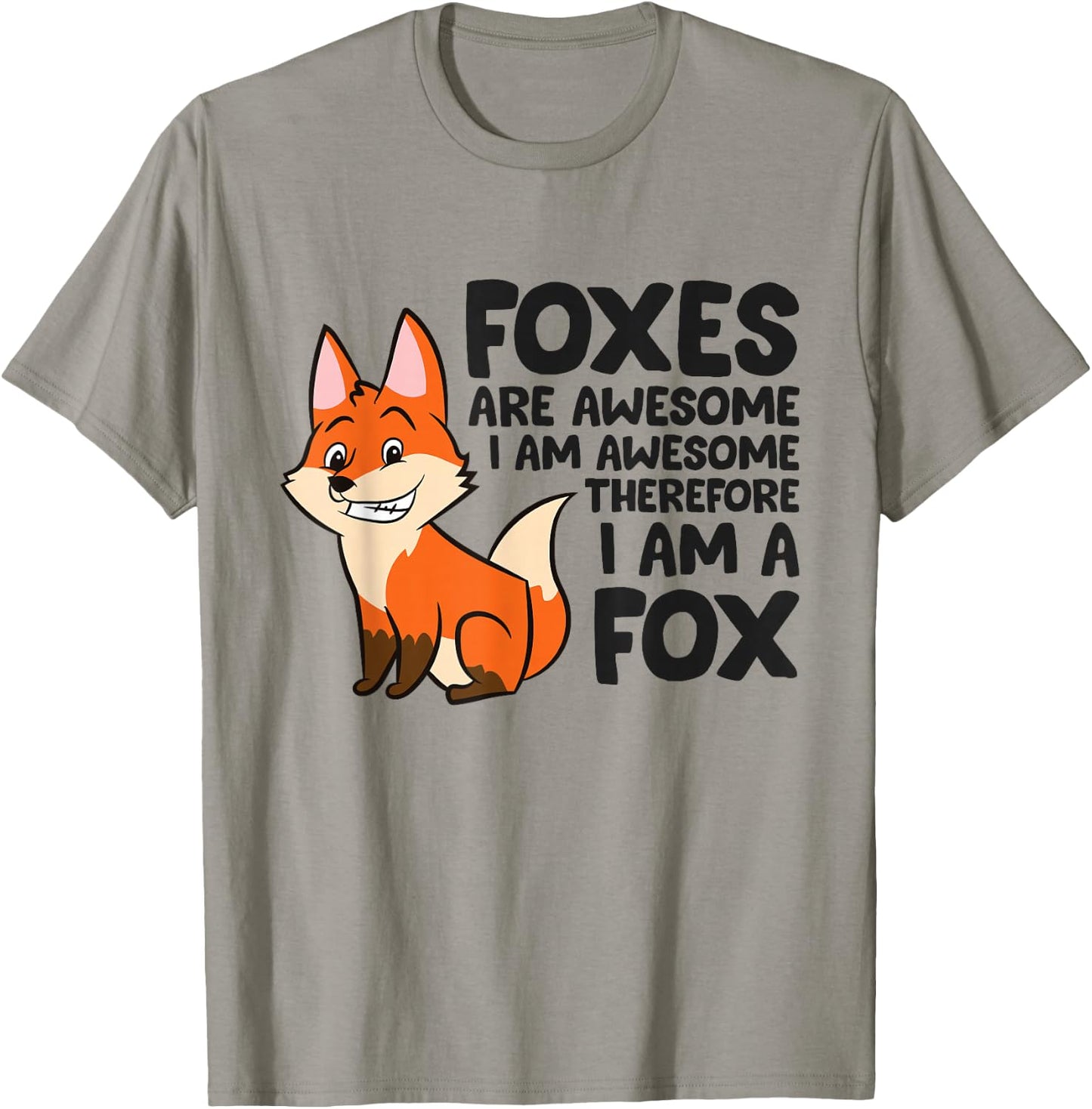 Foxes Are Awesome I'm Awesome Therefore I'm A Fox T-Shirt - T-Shirt | Sand