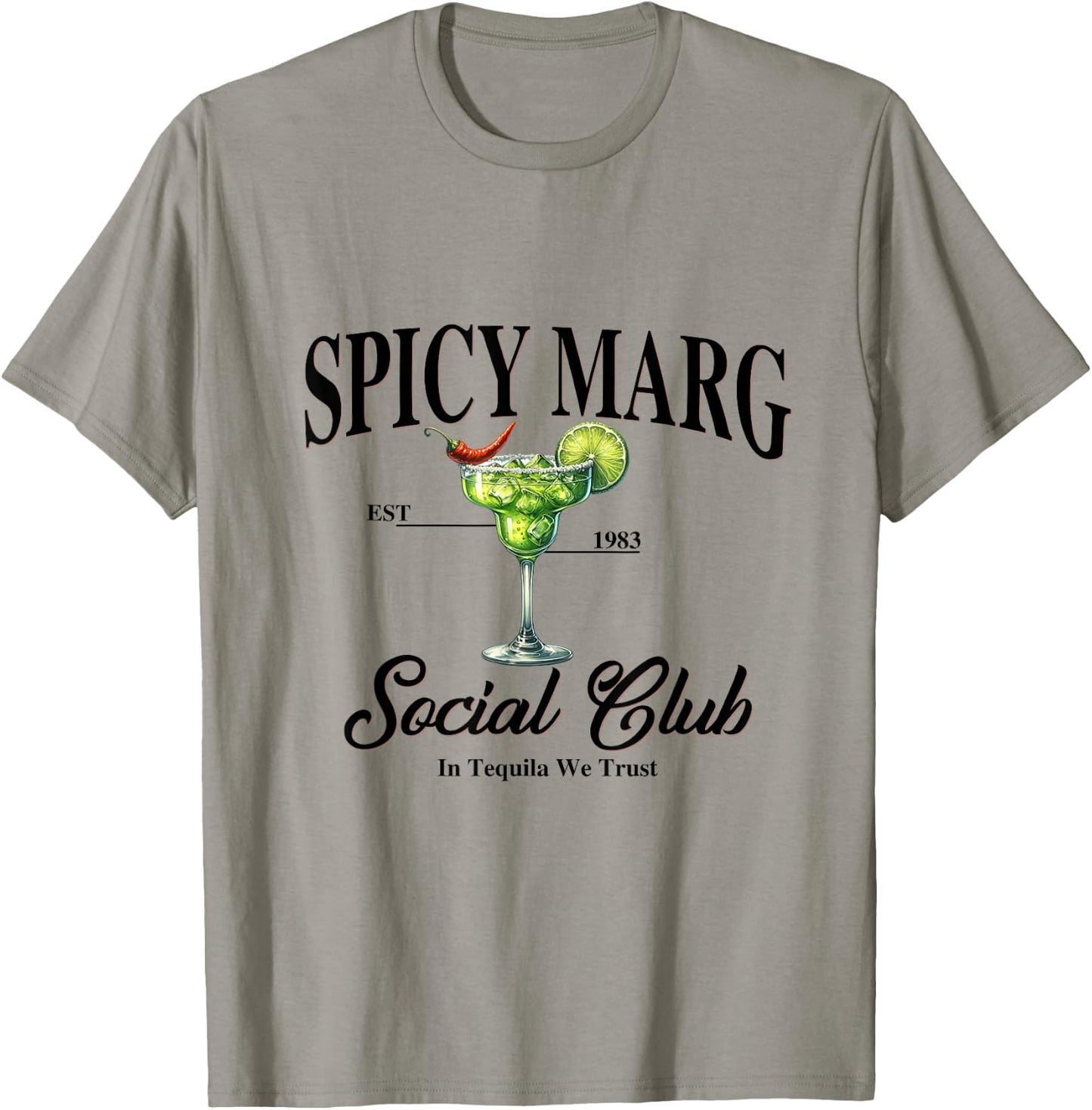 Spicy Margarita EST. 1983 Social Club In Tequila We Trust T-Shirt - T-Shirt | Sand