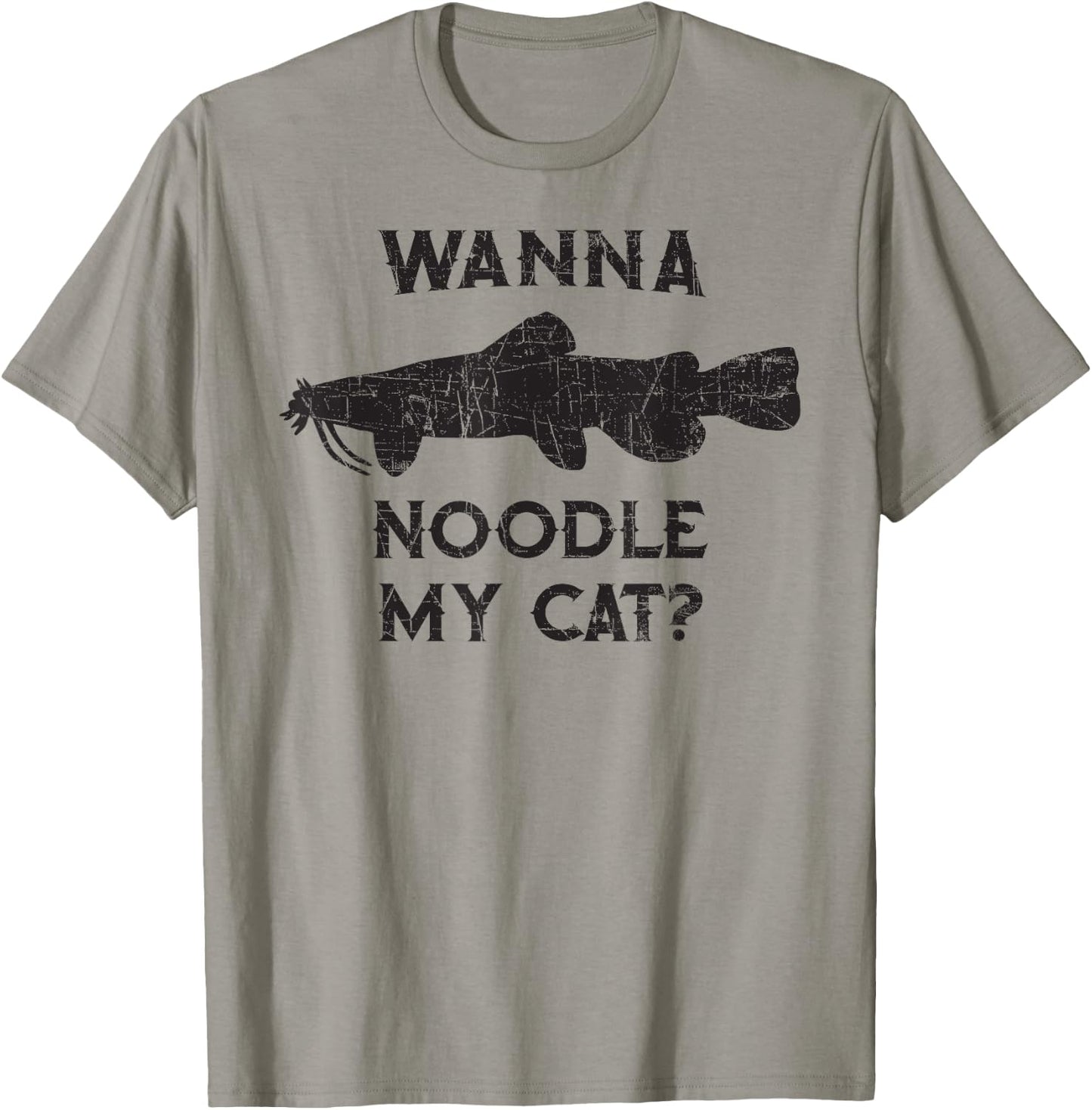 Catfish Noodling - Wanna Noodle My Cat? Catfisherman Gift T-Shirt - T-Shirt | Sand