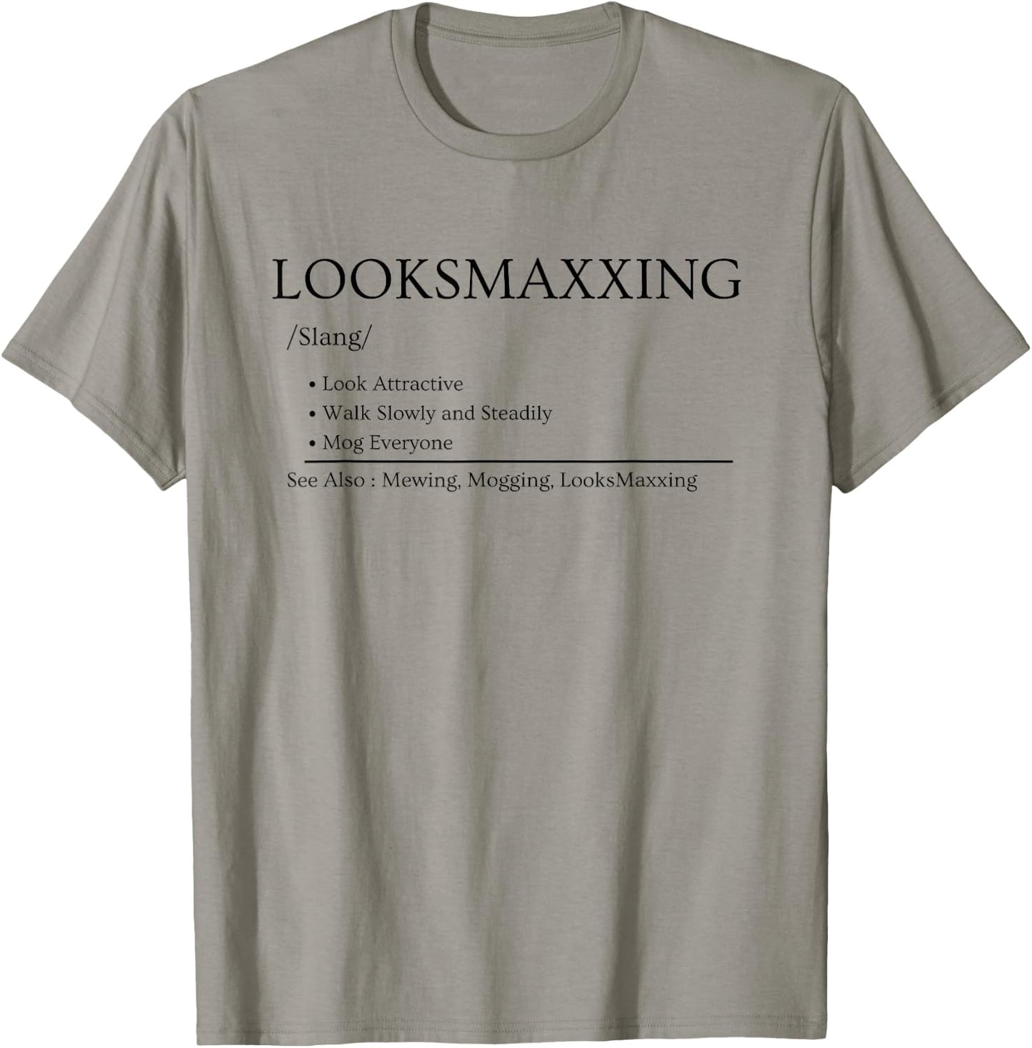 Looksmaxxing Definition Funny Mogging Meme T-Shirt - T-Shirt | Sand
