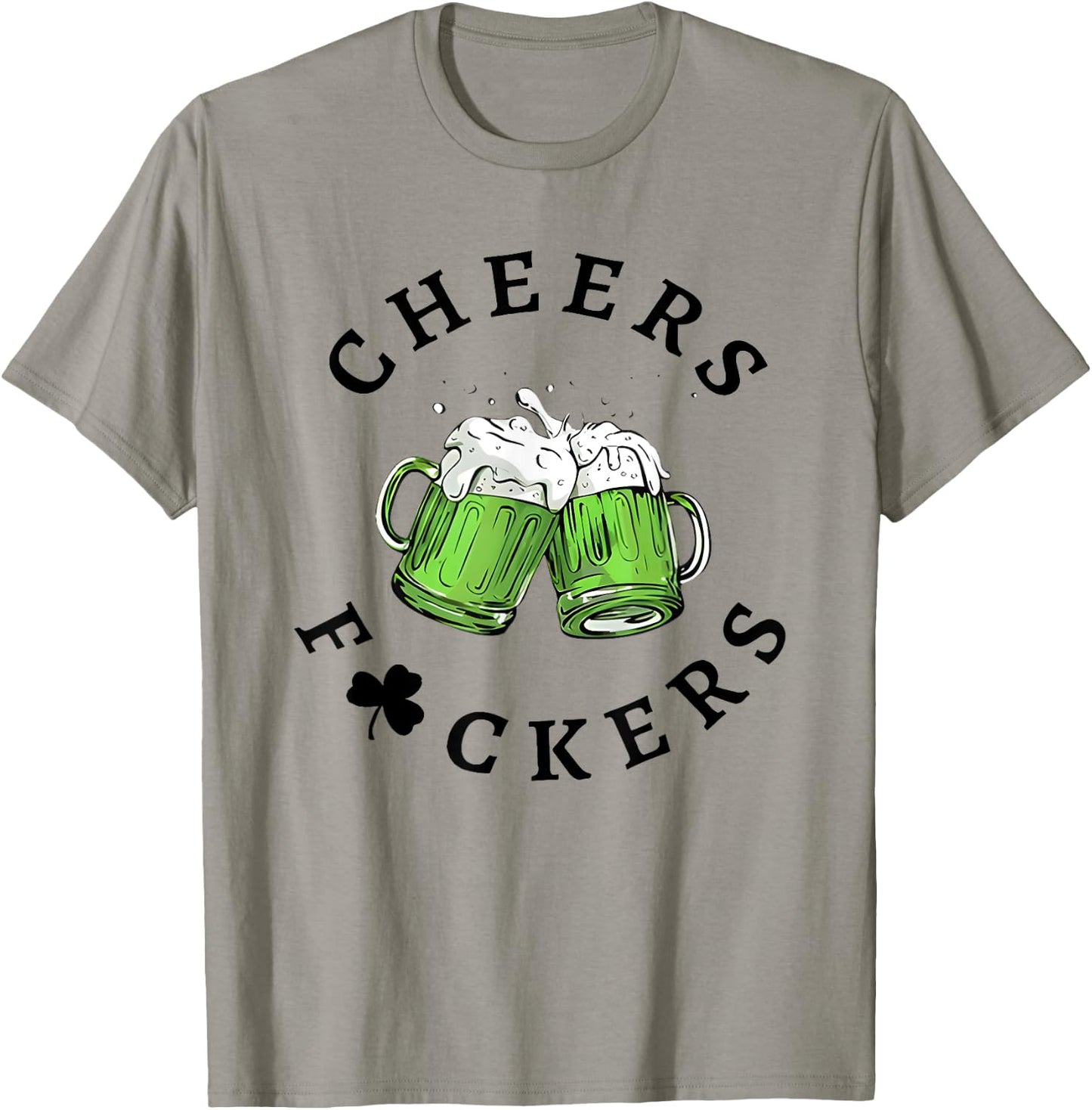 Cheers Fckers St Patricks Day T-Shirt - T-Shirt | Sand