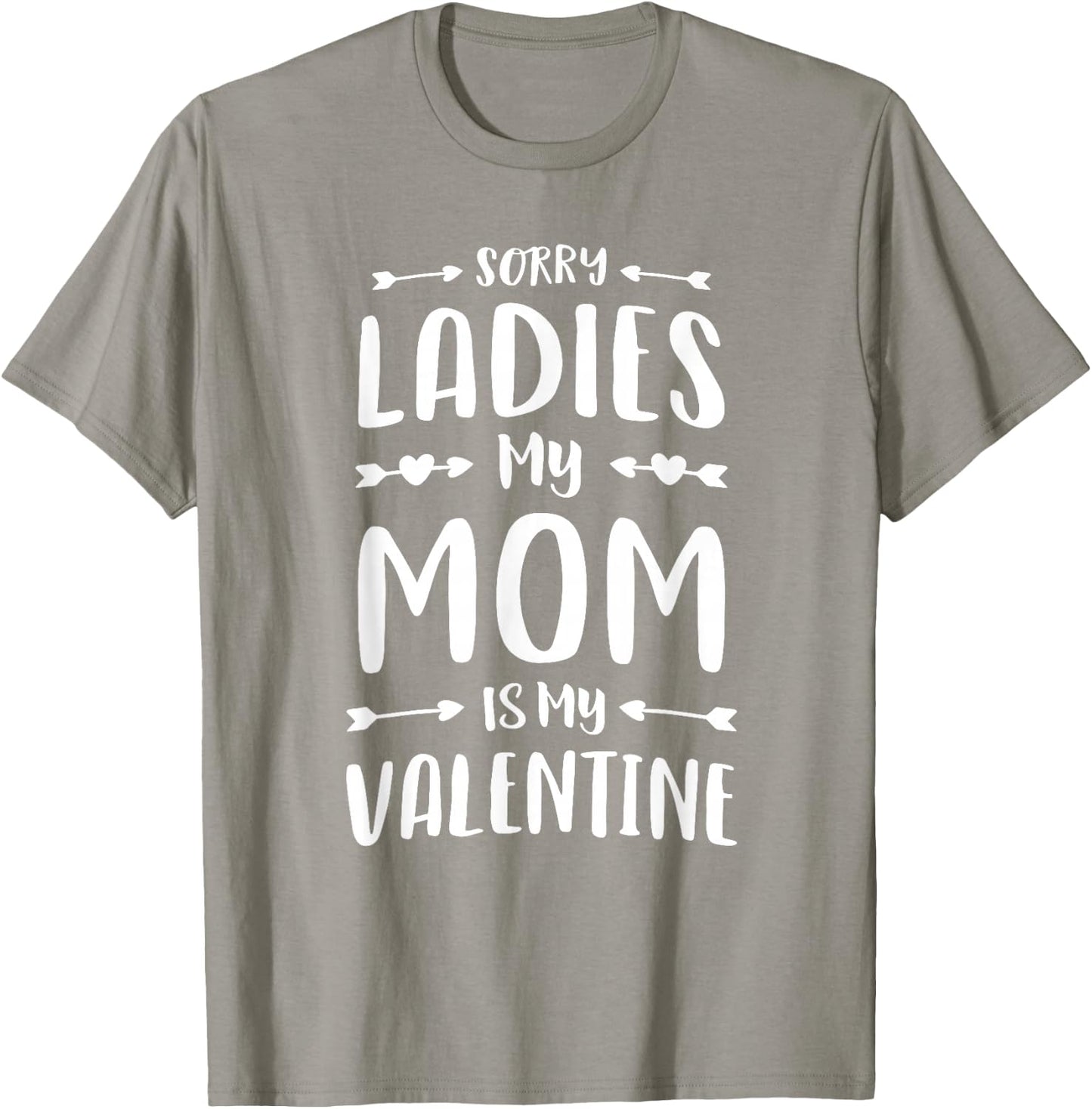 Sorry Ladies My Mom Is My Valentine Cute Boys School T-Shirt - T-Shirt | Sand