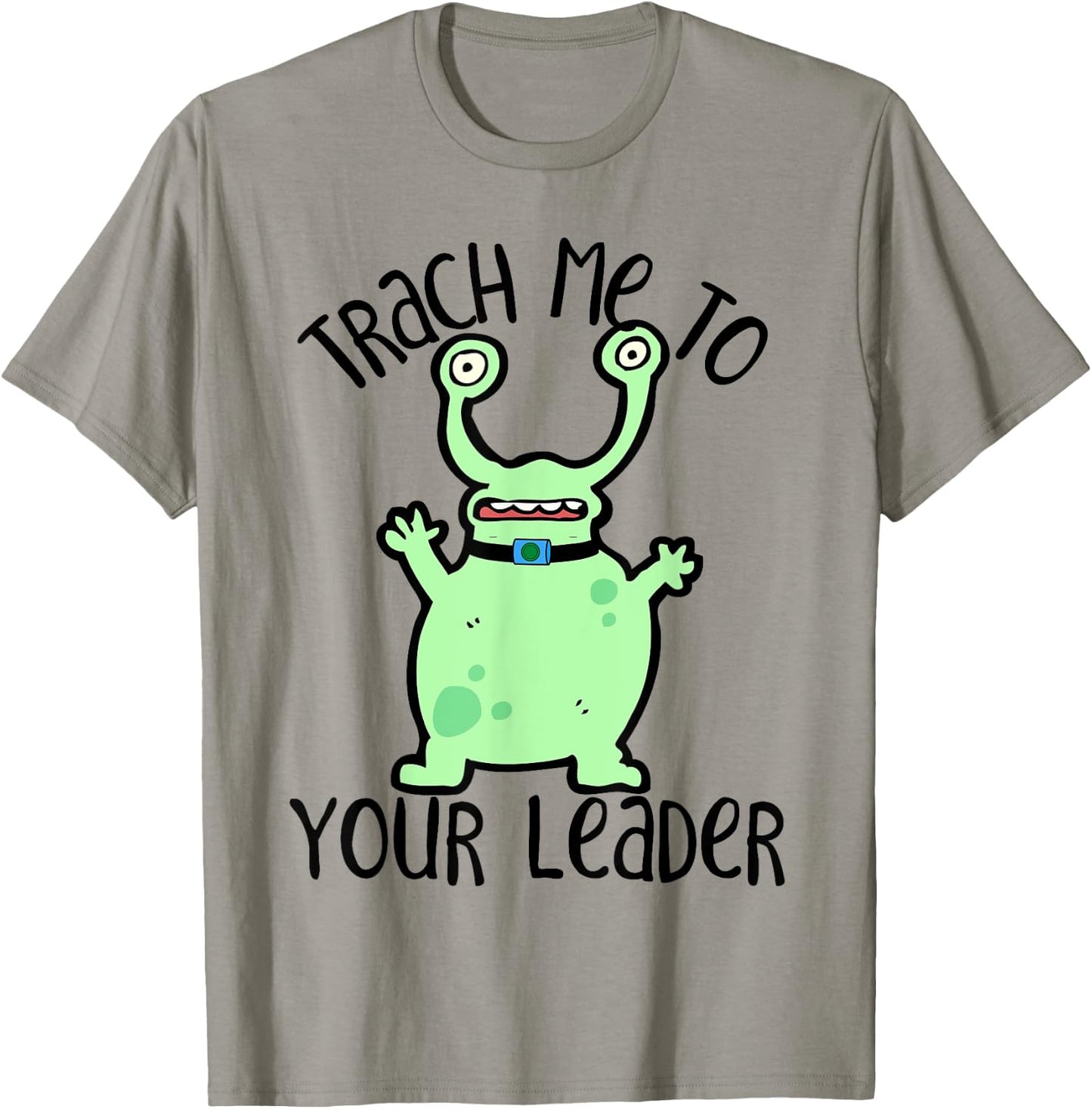 Trach Me To Your Leader Tracheostomy Awareness Alien T-Shirt - T-Shirt | Sand