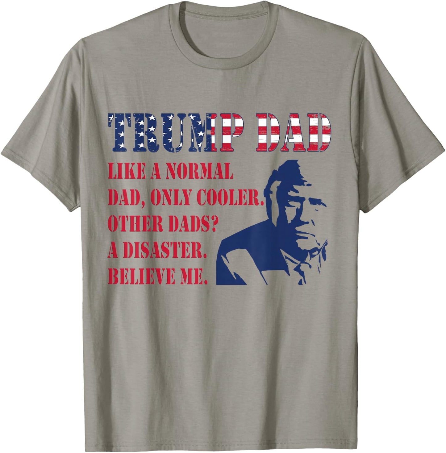 Funny Trump Dad Fathers Day Pro Trump Supporter Graphic Men T-Shirt - T-Shirt | Sand