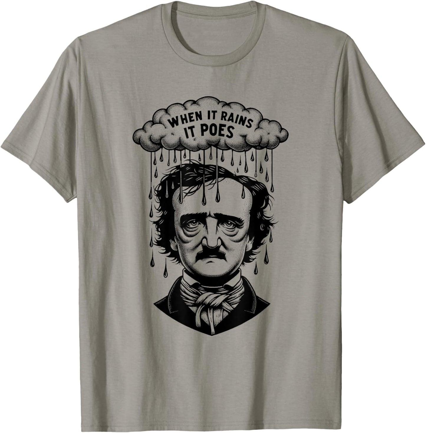 Funny Edgar Allan Poe Literary Goth When It Rains It Poes T-Shirt - T-Shirt | Sand