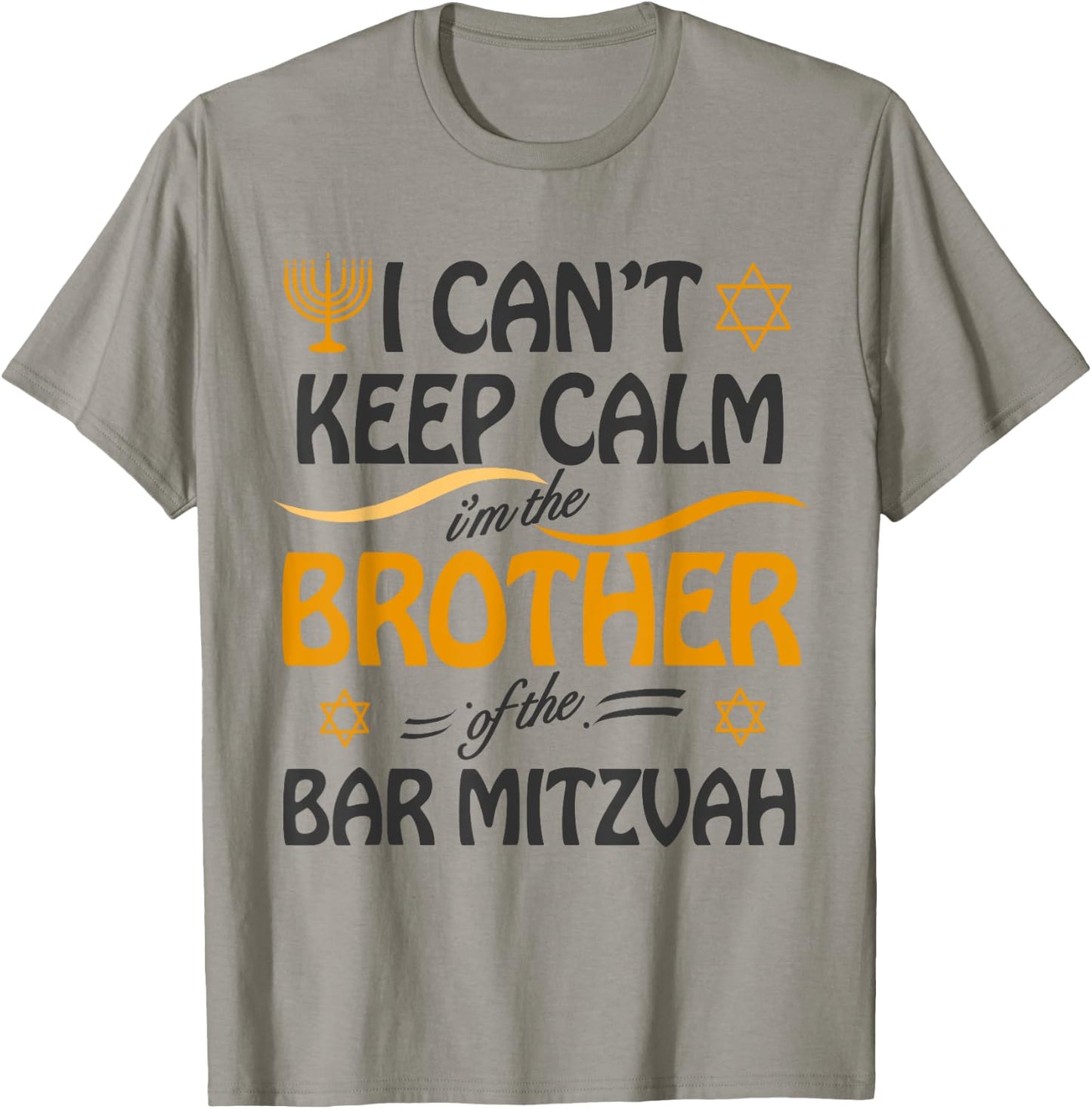 I Can't Keep Calm I'm The Brother of the Bar Mitzvah T-Shirt - T-Shirt | Sand