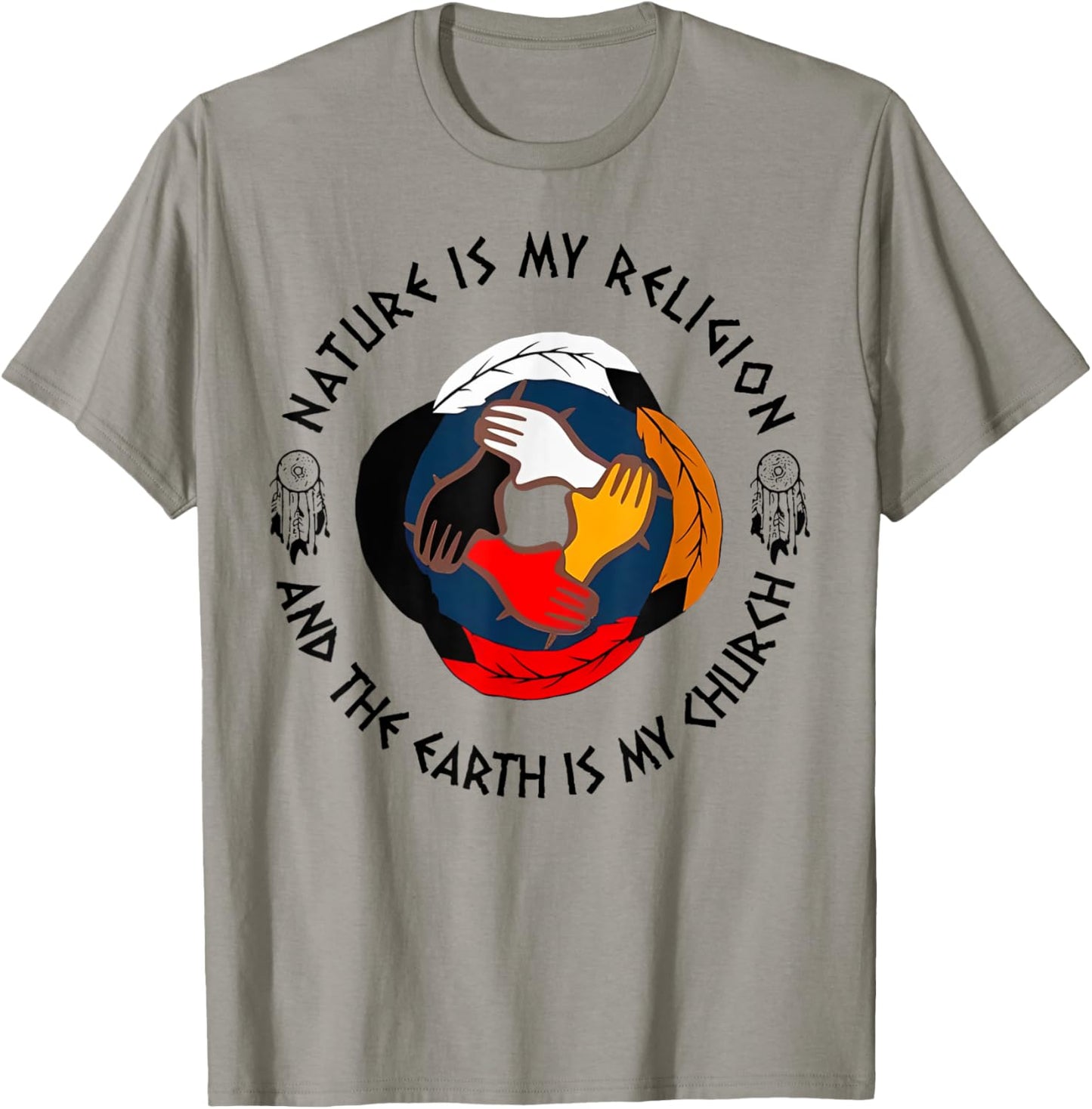 Nature Is My Religion And The Earth Is My Church T-Shirt - T-Shirt | Sand