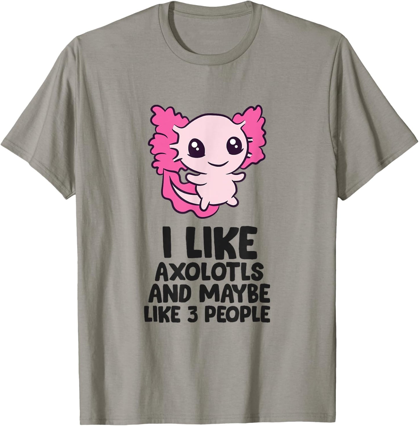 I Like Axolotls And Maybe Like 3 People Baby Axolotl T-Shirt - T-Shirt | Sand