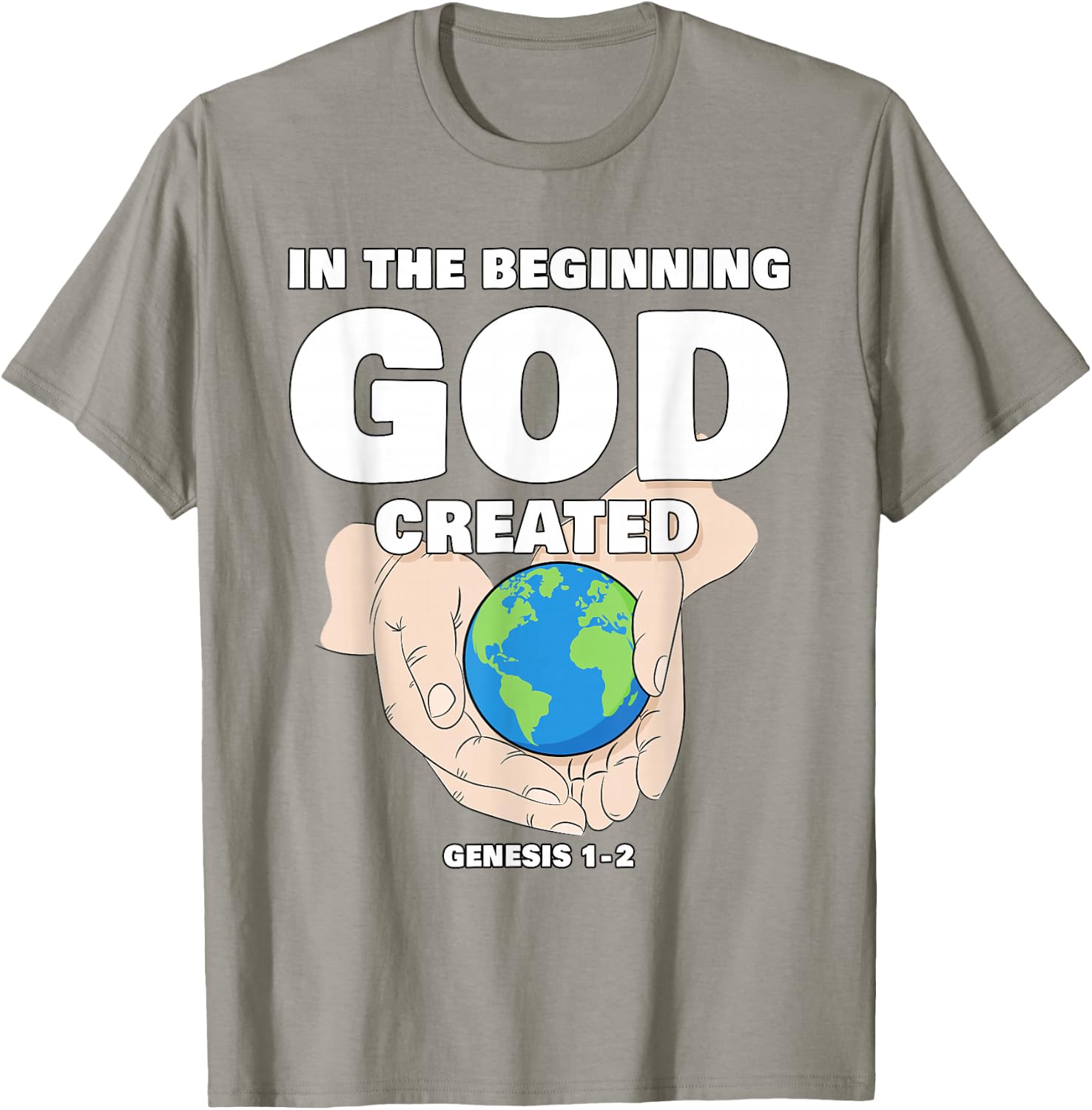 In The Beginning GOD Created – Christian Creation Genesis T-Shirt - T-Shirt | Sand