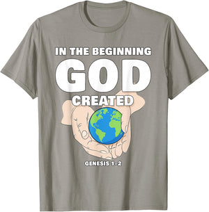 In The Beginning GOD Created – Christian Creation Genesis T-Shirt - T-Shirt | Sand