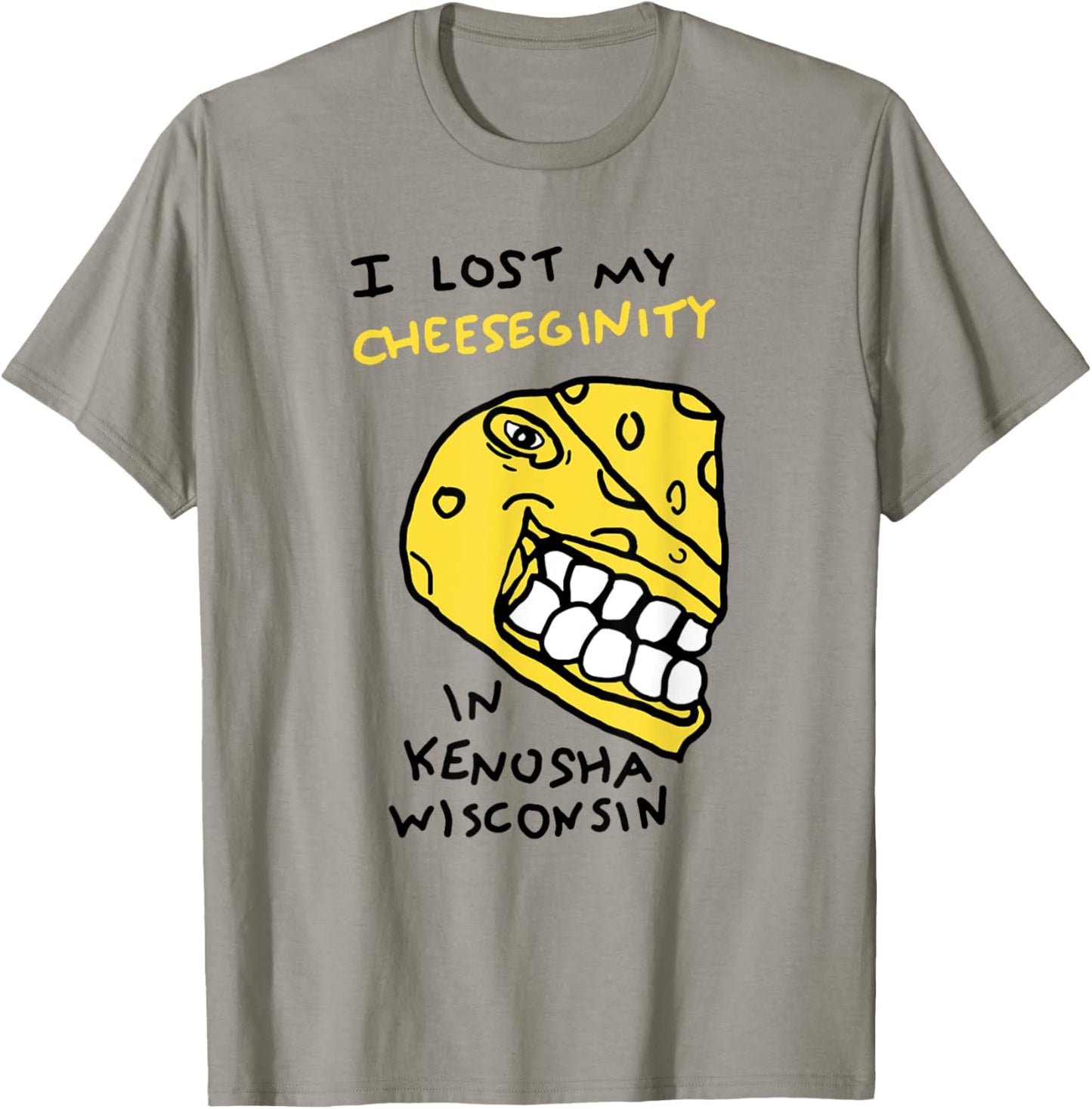 I Lost My Cheeseginity In Kenosha Wisconsin, Meme Funny T-Shirt - T-Shirt | Sand