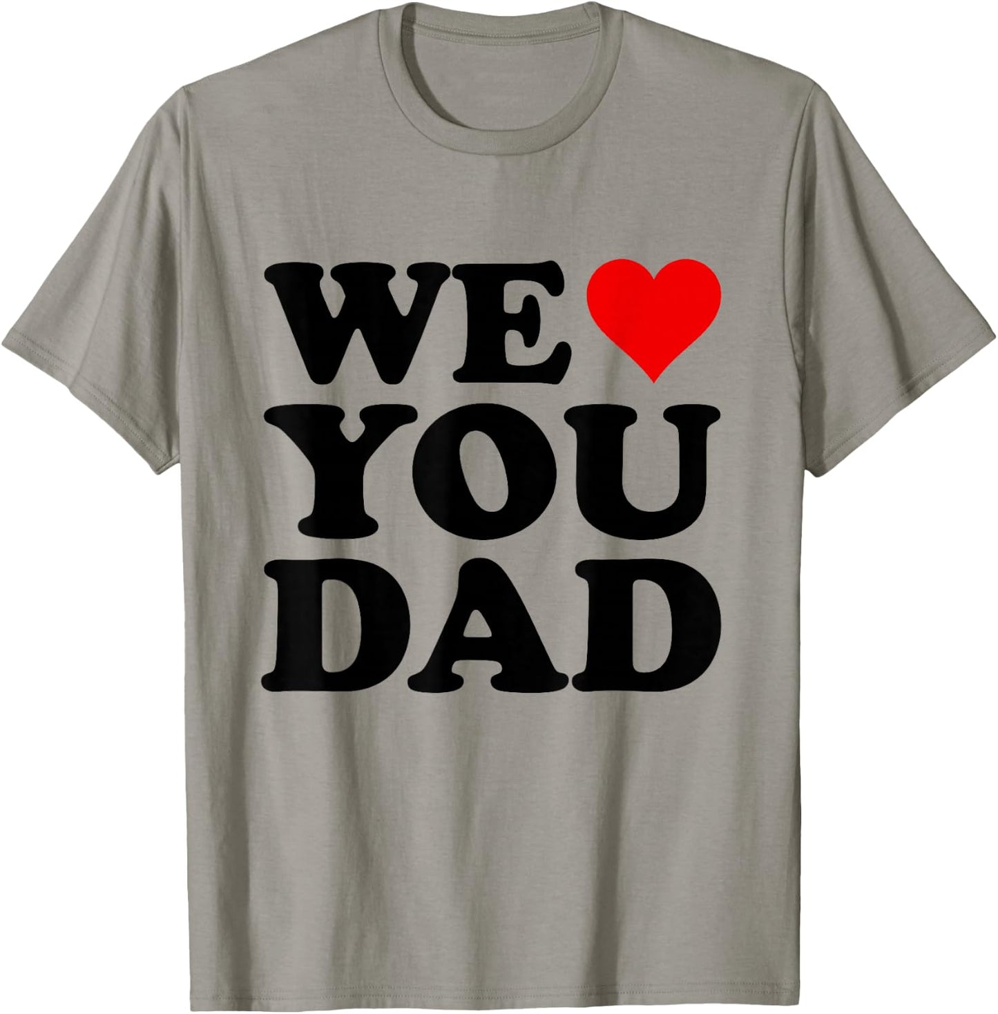 We Love You Dad T-Shirt - T-Shirt | Sand