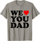 We Love You Dad T-Shirt - T-Shirt | Sand