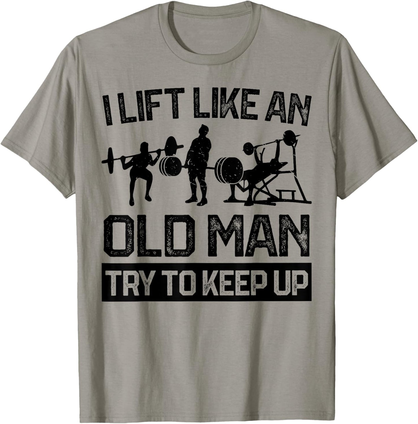 I Lift Like An Old Man Kraftsport Weightlifting Bodybuilder T-Shirt - T-Shirt | Sand