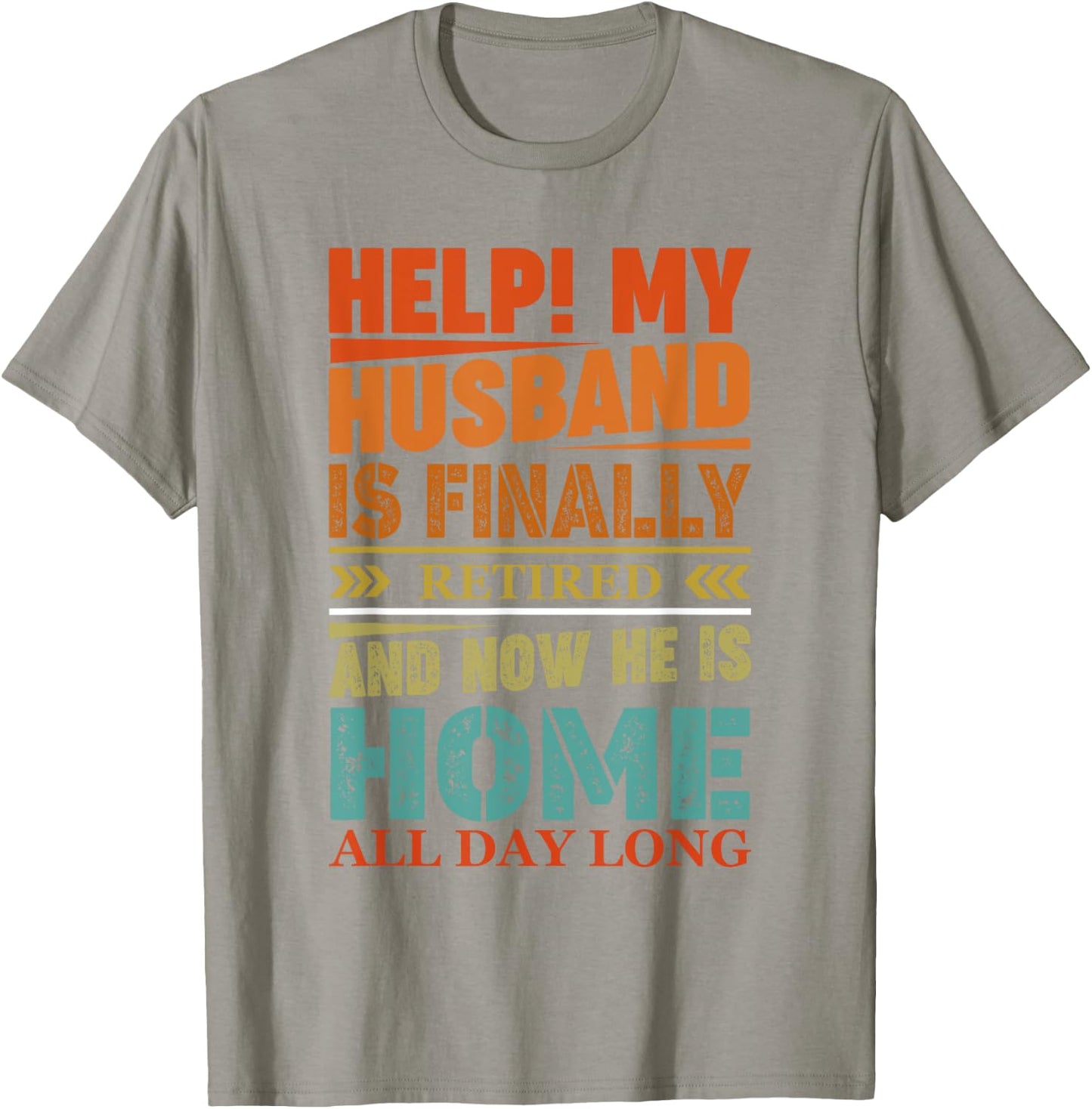 Funny Retired Husband Retirement Quote For A Wife T-Shirt - T-Shirt | Sand