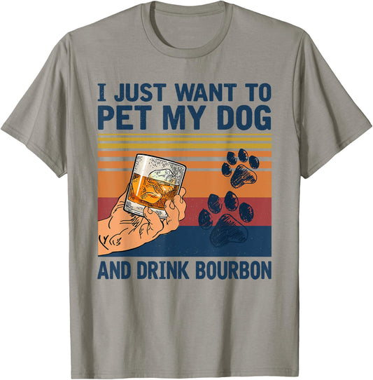 I Just Want To Pet My Dog And Drink Bourbon Women T-Shirt - T-Shirt | Sand
