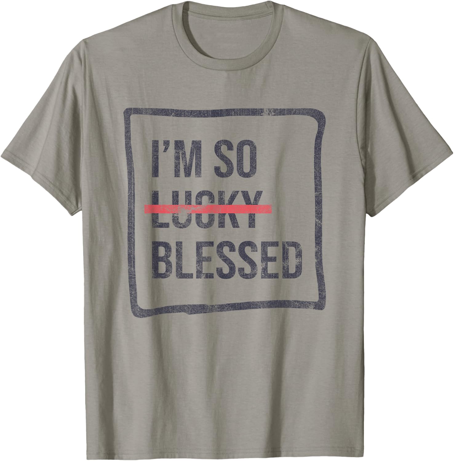 I'm So Lucky Blessed Funny Christian Faith T-Shirt - T-Shirt | Sand
