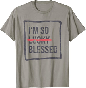 I'm So Lucky Blessed Funny Christian Faith T-Shirt - T-Shirt | Sand