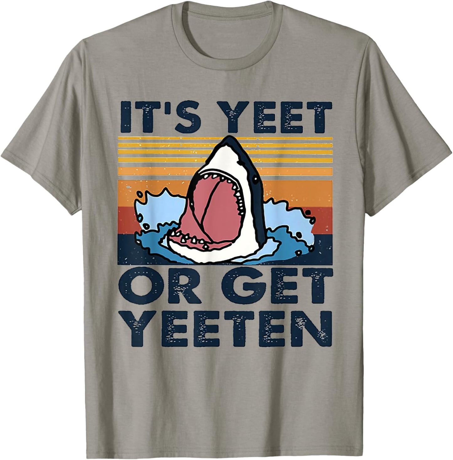 It's Yeet Or Get Yeeten Shark Vintage T-Shirt - T-Shirt | Sand