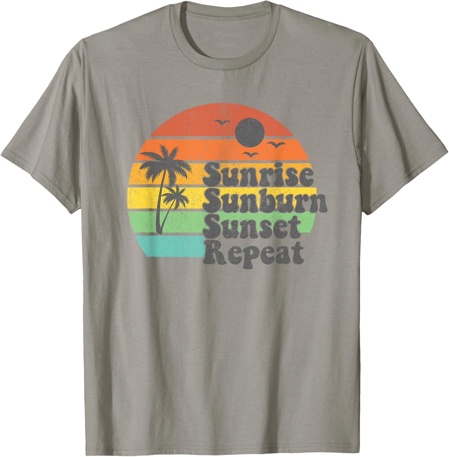 Sunrise Sunburn Sunset Repeat Vacation Summer Gift T-Shirt - T-Shirt | Sand